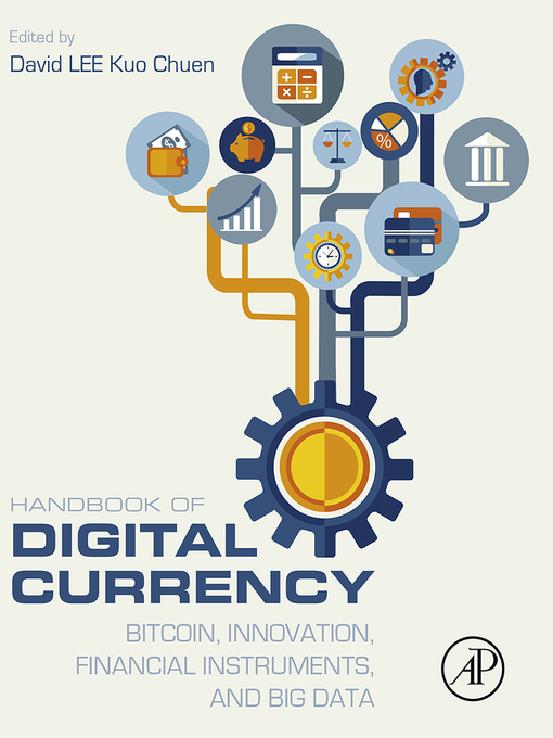 Title details for Handbook of Digital Currency by David Lee Kuo Chuen - Available